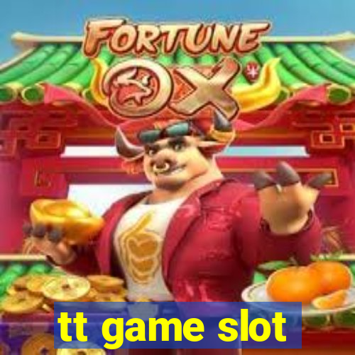 tt game slot